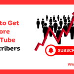 How to Get More YouTube Subscribers